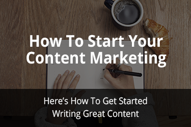 How To Start Your Content Marketing