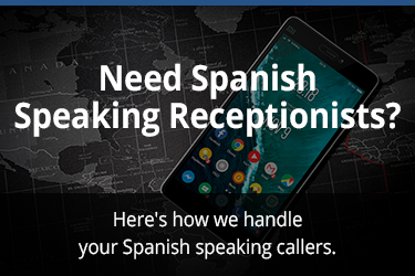 Need Spanish Speaking Receptionists?
