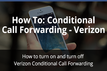 How To: Conditional Call Forwarding - Verizon