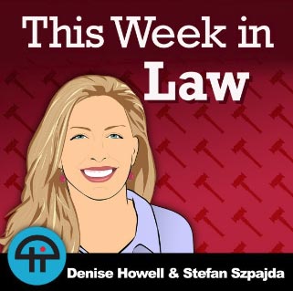 This Week In Law Podcast