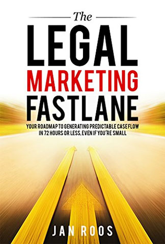 The Legal Marketing Fastlane: Your Roadmap to Generating Real Leads in 72 Hours or Less, Even If You’re Small
