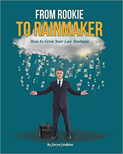 From Rookie to Rainmaker: How to Grow Your Law Business
