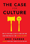 The Case For Culture: How to Stop Being a Slave to Your Law Firm, Grow Your Practice, and Actually Be Happy